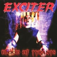 EXCITER - BLOOD OF TYRANTS in the group CD / Hårdrock at Bengans Skivbutik AB (2104319)