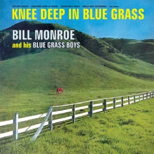 Monroe Bill - Knee Deep In Bluegrass in the group CD / Country at Bengans Skivbutik AB (2108392)