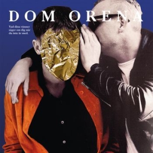 Dom Orena - Vad Dina Vänner Säger Om Dig När.. in the group OUR PICKS / Vinyl Campaigns / Distribution-Kampanj at Bengans Skivbutik AB (2116430)