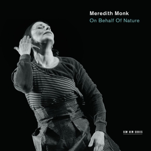 Meredith Monk Ensemble - On Behalf Of Nature in the group Externt_Lager /  at Bengans Skivbutik AB (2116473)