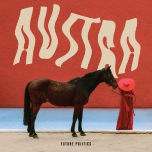 Austra - Future Politics in the group CD / Upcoming releases / Pop at Bengans Skivbutik AB (2116797)