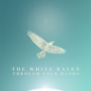 The White Raven - Through Your Hands in the group VINYL / Pop-Rock at Bengans Skivbutik AB (2122455)