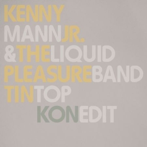 Mann Jr Kenny & Liquid Pleasure Ban - Tin Top in the group OUR PICKS / Record Store Day / RSD-Sale / RSD50% at Bengans Skivbutik AB (2153413)