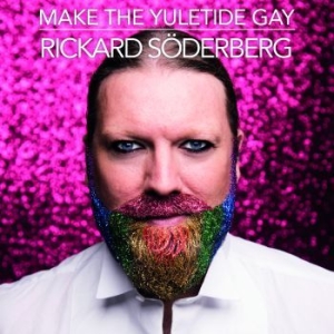 Rickard Söderberg - Make The Yuletide Gay in the group CD / Upcoming releases / Övrigt at Bengans Skivbutik AB (2154456)