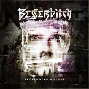 Besserbitch - Pretenders & Liars (Deluxe Ed.) in the group CD / New releases / Hardrock/ Heavy metal at Bengans Skivbutik AB (2166931)