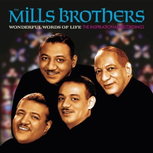 Mills Brothers The - Wonderful Words Of Life--The Inspir in the group CD / Pop-Rock at Bengans Skivbutik AB (2168003)