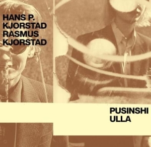 Kjorstad Hans & Rasmus - Pusinshi Ulla in the group CD / Pop-Rock at Bengans Skivbutik AB (2168104)