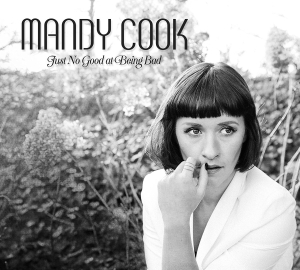 Mandy Cook - Just No Good At Being Bad in the group Externt_Lager /  at Bengans Skivbutik AB (2168157)