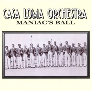 Casa Loma Orchestra - Maniac's Ball in the group CD / Jazz/Blues at Bengans Skivbutik AB (2236365)
