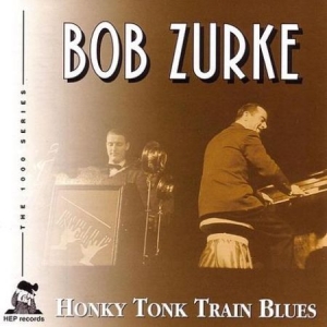 Zurke Bob - Honky Tonk Train Blues in the group CD / Jazz/Blues at Bengans Skivbutik AB (2236380)