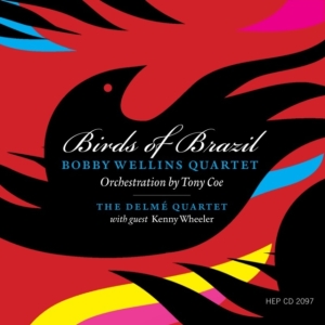 Wellins Bobby Quartet - Birds Of Brazil in the group CD / Jazz at Bengans Skivbutik AB (2236430)