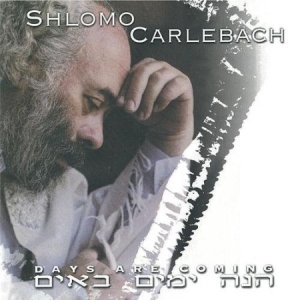 Carlebach Shlomo - Days Are Coming in the group CD / Elektroniskt at Bengans Skivbutik AB (2236607)