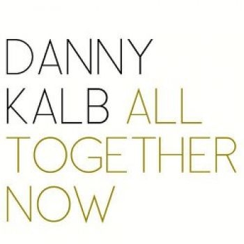 Kalb Danny - All Together Now in the group CD / Bestsellers at Bengans Skivbutik AB (2236617)