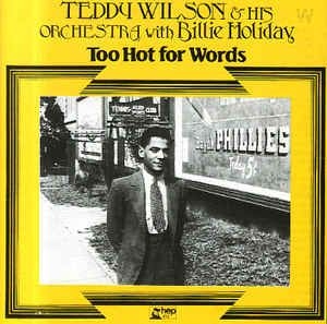 Wilson Teddy / Billie Holiday - Too Hot For Words in the group CD / Jazz/Blues at Bengans Skivbutik AB (2236643)