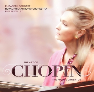 Elizabeth Sombart Royal Philharmon - The Art Of Chopin: The Piano Concer in the group Externt_Lager / at Bengans Skivbutik AB (2239415)