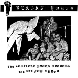 Reagan Youth - Complete Youth Anthems For The New in the group CD / Rock at Bengans Skivbutik AB (2249724)
