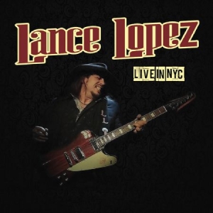 Lopez Lance - Live In Nyc in the group CD / Rock at Bengans Skivbutik AB (2249749)