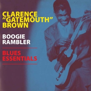 Clarence Brown Gatemouth - Boogie Rambler - Blues Essentials in the group VINYL / Jazz/Blues at Bengans Skivbutik AB (2249813)