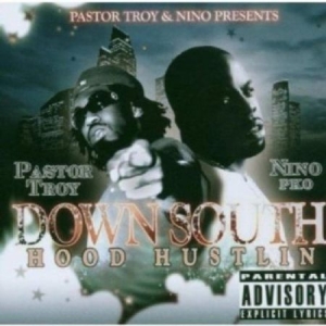 Pastor Troy & Nino Presents - Down South Hood Hustlin' in the group CD / Hip Hop at Bengans Skivbutik AB (2250039)