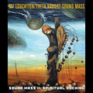 My Education / Theta Naught Sound M - Sound Mass Ii: Spiritual Docking in the group CD / Pop-Rock at Bengans Skivbutik AB (2250210)