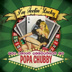 Chubby Popa - I'm Feelin' Lucky - The Blues Accor in the group CD / Jazz/Blues at Bengans Skivbutik AB (2250229)