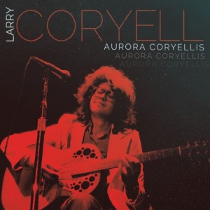 Coryell Larry - Aurora Coryellis in the group CD / Övrigt at Bengans Skivbutik AB (2250361)