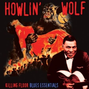 Howlin' Wolf - Killing Floor - Blues Essentials in the group VINYL / Jazz/Blues at Bengans Skivbutik AB (2250503)