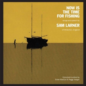 Larner Sam - Now Is The Time For Fishing in the group CD / Elektroniskt at Bengans Skivbutik AB (2251292)