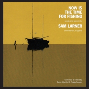 Larner Sam - Now Is The Time For Fishing in the group CD / Elektroniskt at Bengans Skivbutik AB (2251292)