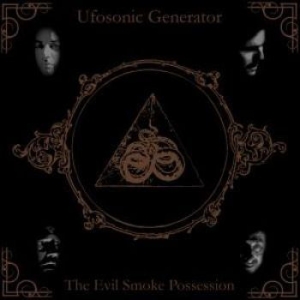 Ufosonic Generator - Evil Smoke Possession The in the group CD / Hårdrock/ Heavy metal at Bengans Skivbutik AB (2253702)