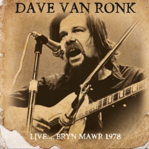 Van Ronk Dave - Live..Bryn Mawr 1978 in the group CD / Pop-Rock at Bengans Skivbutik AB (2253939)