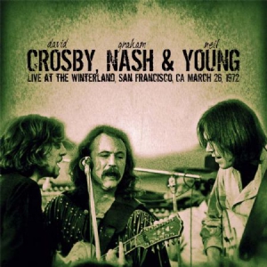 Crosby Nash & Young - Winterland, March 26 1972 in the group CD / Pop at Bengans Skivbutik AB (2255777)
