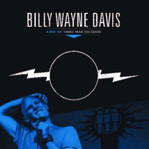 Davis Billy Wayne - Live At Third Man Records in the group VINYL / Pop-Rock,Övrigt at Bengans Skivbutik AB (2255877)