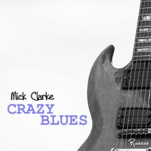 Clarke Mick - Crazy Blues in the group CD / Jazz/Blues at Bengans Skivbutik AB (2255915)