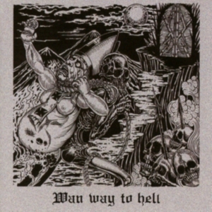 Wan - Wan Way To Hell in the group CD / Hårdrock,Svensk Musik at Bengans Skivbutik AB (2257753)