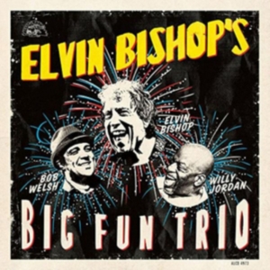 Bishop Elvin - Elvin Bishop's Big Fun Trio in the group CD / Jazz at Bengans Skivbutik AB (2258489)