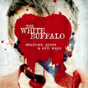 White Buffalo The - Shadows, Greys & Evil Ways in the group CD / Pop at Bengans Skivbutik AB (2260159)