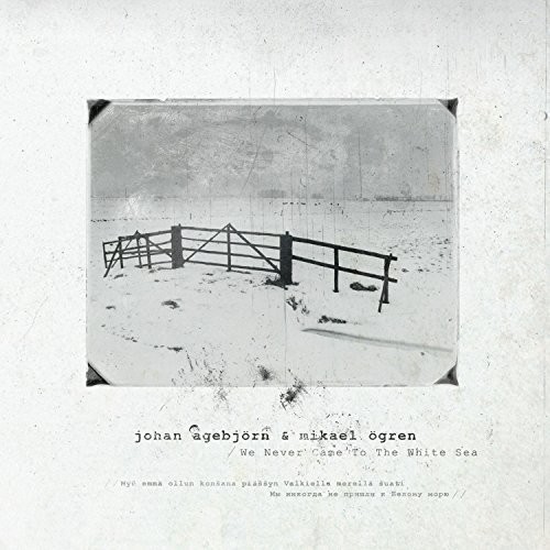 Agebjorn Johan & Mikael Ogren - We Never Came To The White Sea in the group CD / Pop at Bengans Skivbutik AB (2260184)