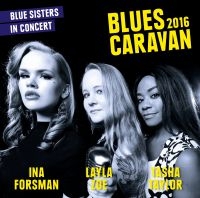 Forsman Ina Layla Zoe And Tasha Ta - Blues Caravan 2016 (Cd+Dvd) in the group CD / Blues,Jazz at Bengans Skivbutik AB (2260200)
