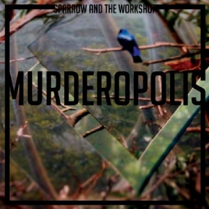 Sparrow & The Workshop - Murderopolis in the group CD / Rock at Bengans Skivbutik AB (2263013)