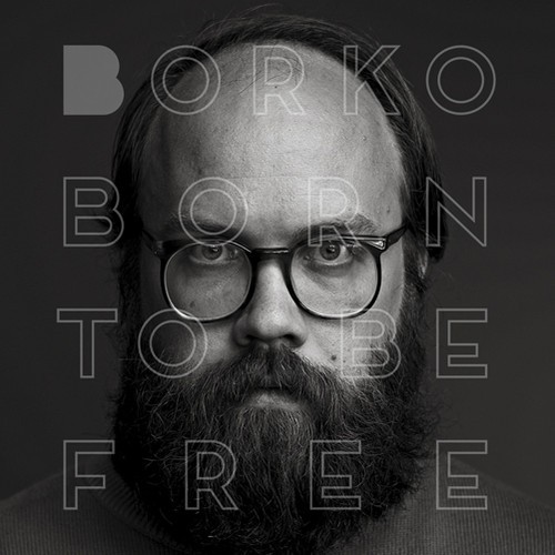 Borko - Born To Be Free in the group CD / Pop at Bengans Skivbutik AB (2263023)