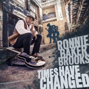 Ronnie Baker Brooks - Times Have Changed in the group CD / Rock at Bengans Skivbutik AB (2264421)