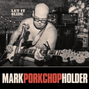 Holder Mark Porkshop - Let It Slide in the group CD / Rock at Bengans Skivbutik AB (2264428)