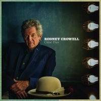 Crowell Rodney - Close Ties in the group OUR PICKS / Blowout / Blowout-LP at Bengans Skivbutik AB (2278868)