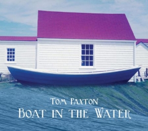 Paxton Tom - Boat In The Water in the group CD / Country at Bengans Skivbutik AB (2278944)