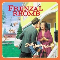 Frenzal Rhomb - Shut Your Mouth in the group CD / Pop-Rock at Bengans Skivbutik AB (2279017)