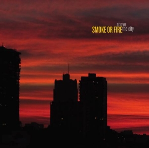 Smoke Or Fire - Above The City in the group CD / Pop-Rock at Bengans Skivbutik AB (2279053)