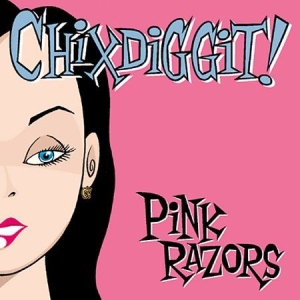 Chixdiggit - Pink Razors in the group CD / Pop-Rock at Bengans Skivbutik AB (2279058)