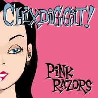 Chixdiggit! - Pink Razors in the group CD / Pop-Rock at Bengans Skivbutik AB (2279058)