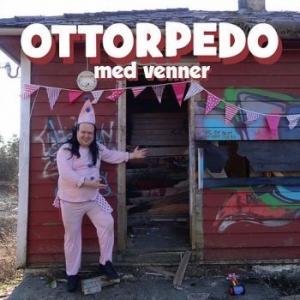 Ottorpedo - Ottorpedo Med Venner in the group CD / Upcoming releases / Rock at Bengans Skivbutik AB (2279352)